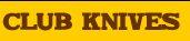 Club Knives